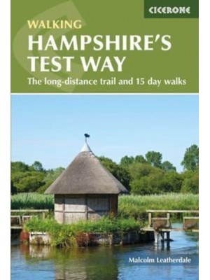 Walking Hampshire's Test Way The Long Distance Trail and 15 Day Walks