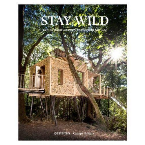 Stay Wild Cabins, Rural Getaways and Sublime Solitude