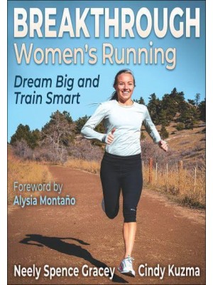 Breakthrough Women's Running Dream Big and Train Smart