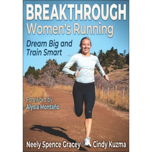 Breakthrough Women's Running Dream Big and Train Smart
