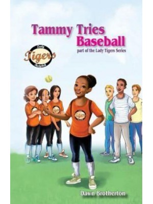 Tammy Tries Baseball - Lady Tigers