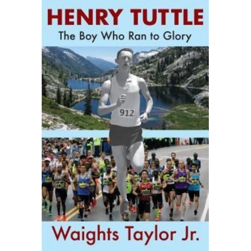 Henry Tuttle The Boy Who Ran to Glory