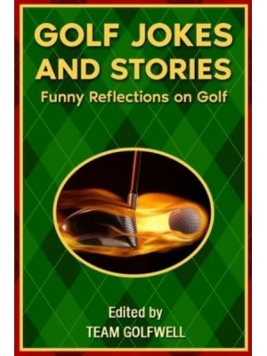 Golf Jokes and Stories: Funny Reflections on Golf