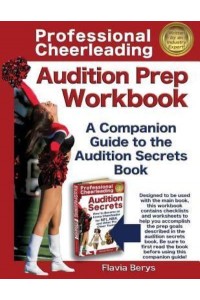 Professional Cheerleading Audition Prep Workbook A Companion Guide to the Audition Secrets Book