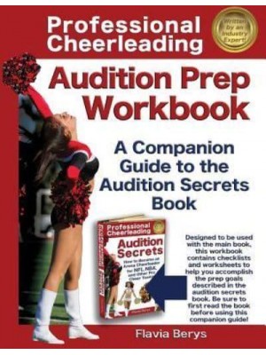 Professional Cheerleading Audition Prep Workbook A Companion Guide to the Audition Secrets Book