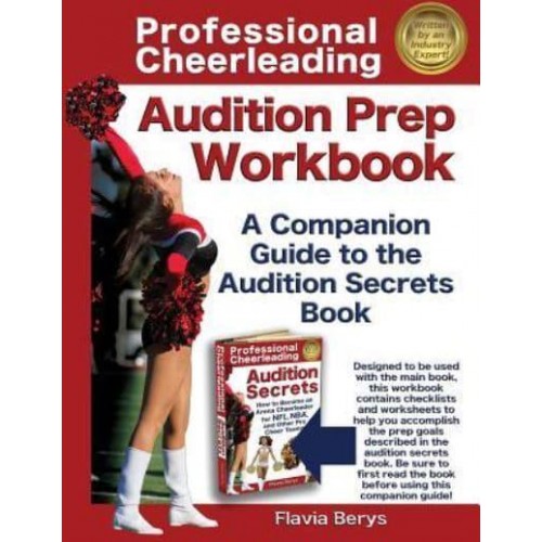 Professional Cheerleading Audition Prep Workbook A Companion Guide to the Audition Secrets Book