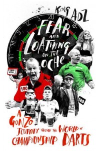 Fear and Loathing on the Oche A Gonzo Journey Through the World of Championship Darts
