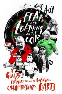 Fear and Loathing on the Oche A Gonzo Journey Through the World of Championship Darts