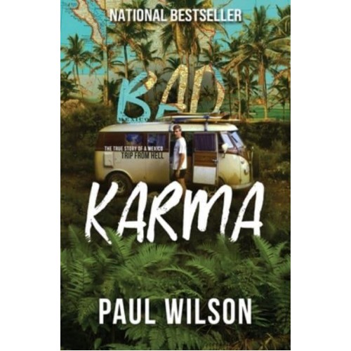 Bad Karma: The True Story of a Mexico Trip from Hell