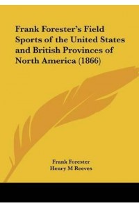 Frank Forester's Field Sports of the United States and British Provinces of North America (1866)