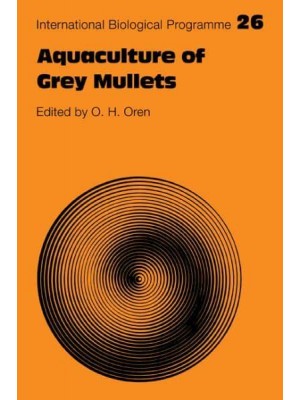 Aquaculture of Grey Mullets - International Biological Programme Synthesis Series