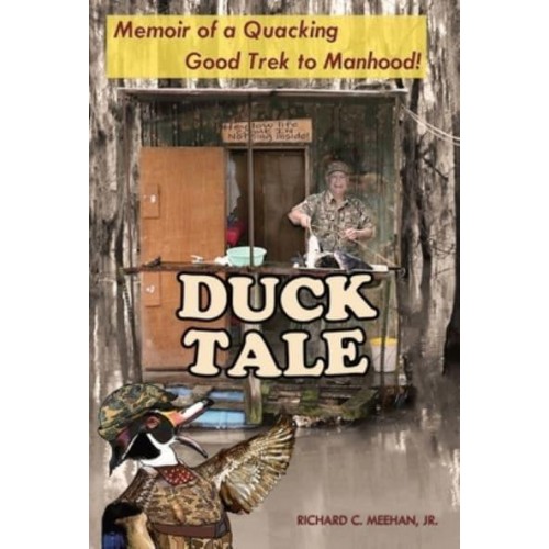 Duck Tale: Memoir of a Quacking Good Trek to Manhood