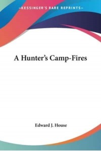 A Hunter's Camp-Fires
