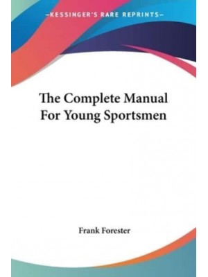 The Complete Manual For Young Sportsmen
