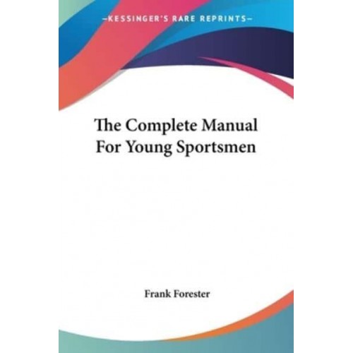 The Complete Manual For Young Sportsmen