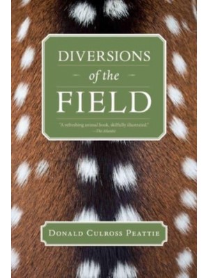 Diversions of the Field - Donald Culross Peattie Library
