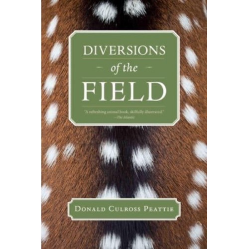 Diversions of the Field - Donald Culross Peattie Library