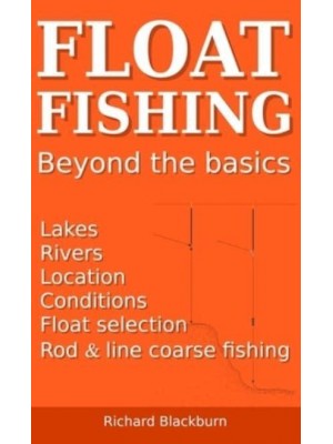 Float Fishing beyond the basics