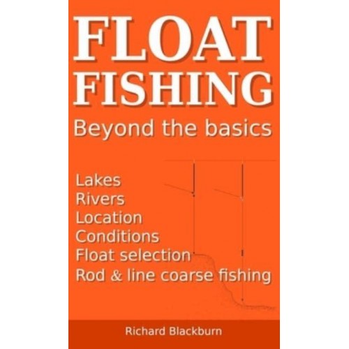 Float Fishing beyond the basics