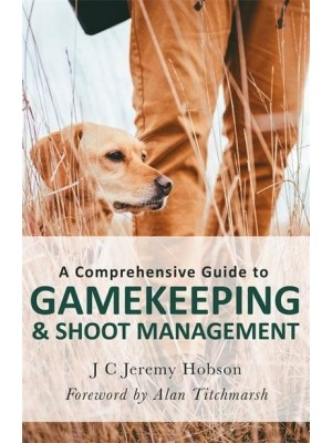 A Comprehensive Guide to Gamekeeping & Shoot Management