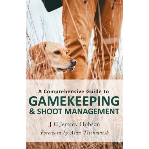 A Comprehensive Guide to Gamekeeping & Shoot Management