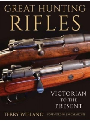 Great Hunting Rifles Victorian to the Present