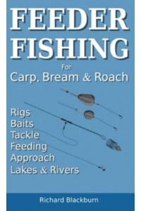 Feeder Fishing for Carp Bream and Roach