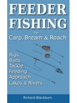 Feeder Fishing for Carp Bream and Roach