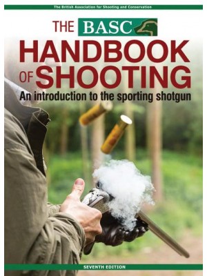 BASC Handbook of Shooting An Introduction to the Sporting Shotgun - BASC Handbook