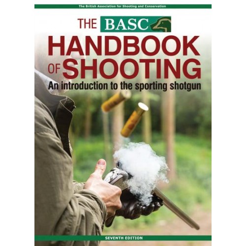 BASC Handbook of Shooting An Introduction to the Sporting Shotgun - BASC Handbook