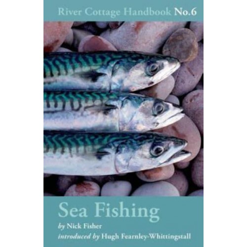 The River Cottage Sea Fishing Handbook - River Cottage Handbook