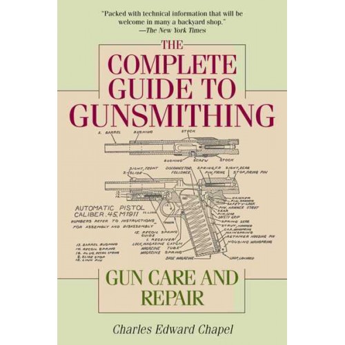 The Complete Guide to Gunsmithing Gun Care and Repair