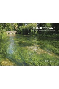 Chalk Streams A Unique Environment Worth Conserving
