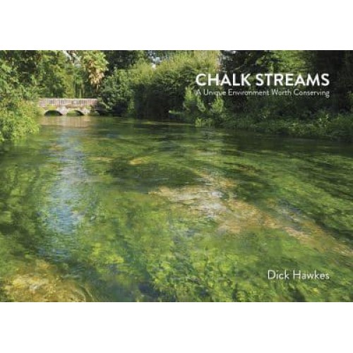 Chalk Streams A Unique Environment Worth Conserving
