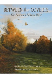 Between the Coverts The Shooter's Bedside Book