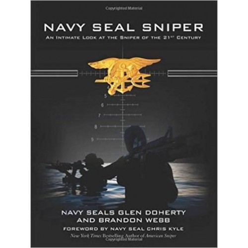 Navy Seal Sniper An Intimate Look at the Sniper of the 21st Century