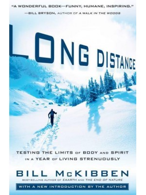 Long Distance Testing the Limits of Body and Spirit in a Year of Living Strenuously