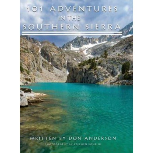 101 Adventures in the Southern Sierra