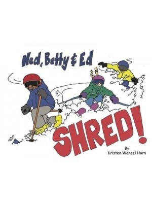 Ned, Betty & Ed Shred!