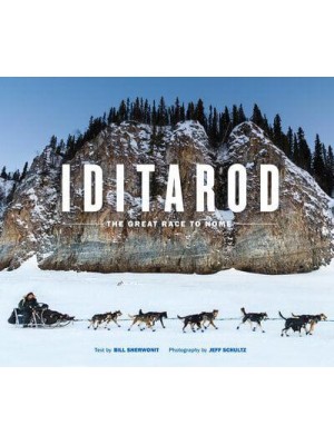 Iditarod The Great Race to Nome