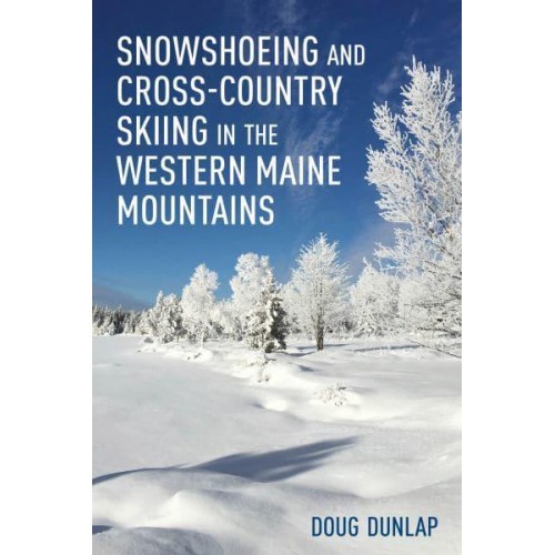 Snowshoeing and Cross-Country Skiing in the Western Maine Mountains