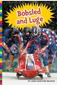 Winter Olympic Sports: Bobsled and Luge - Winter Olympic Sports