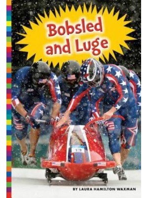 Winter Olympic Sports: Bobsled and Luge - Winter Olympic Sports