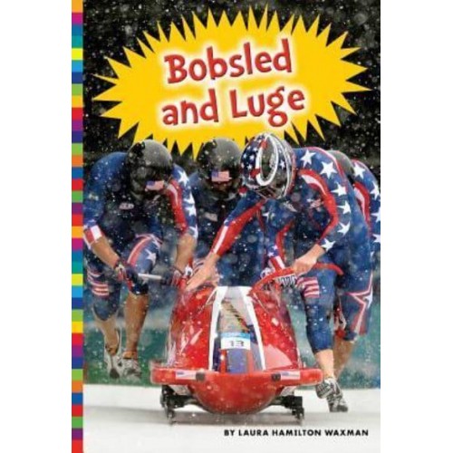 Winter Olympic Sports: Bobsled and Luge - Winter Olympic Sports