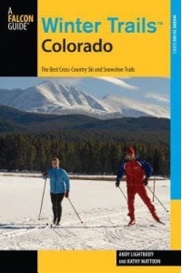 Winter Trails Colorado The Best Cross-Country Ski and Snowshoe Trails - Winter Trails Series