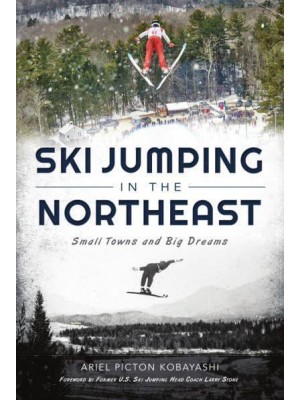 Ski Jumping in the Northeast Small Towns and Big Dreams - Sports