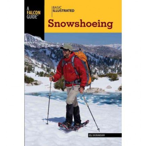 Basic Illustrated Snowshoeing - Basic Illustrated Series