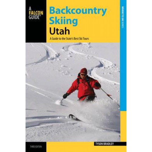 Backcountry Skiing Utah A Guide to the State's Best Ski Tours - Backcountry Skiing Series