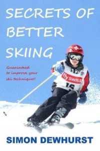 Secrets of Better Skiing Ski Tips Guaranteed to Improve Your Ski Technique