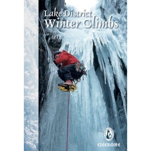 Lake District Winter Climbs Snow, Ice and Mixed Climbs in the English Lake District